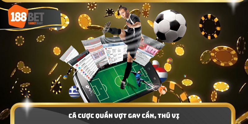 Cá cược quần vợt gay cấn, thú vị