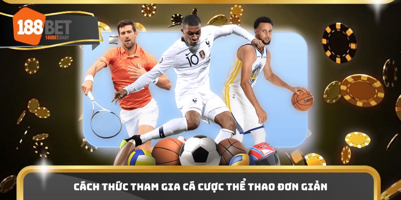Cách thức tham gia cá cược thể thao đơn giản