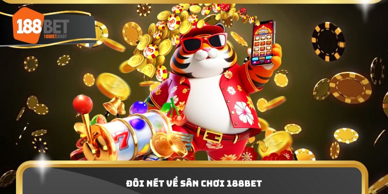 Đôi nét về sân chơi 188bet