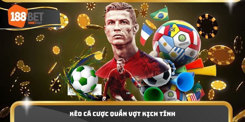 Kèo cá cược quần vợt kịch tính 