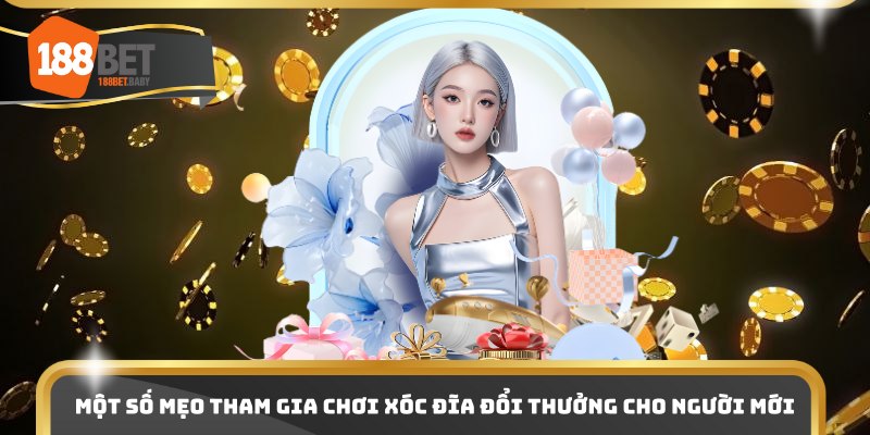 Một số mẹo tham gia chơi xóc đĩa đổi thưởng cho người mới