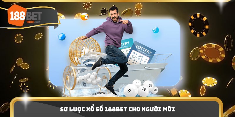 Sơ lược xổ số 188BET cho người mới
