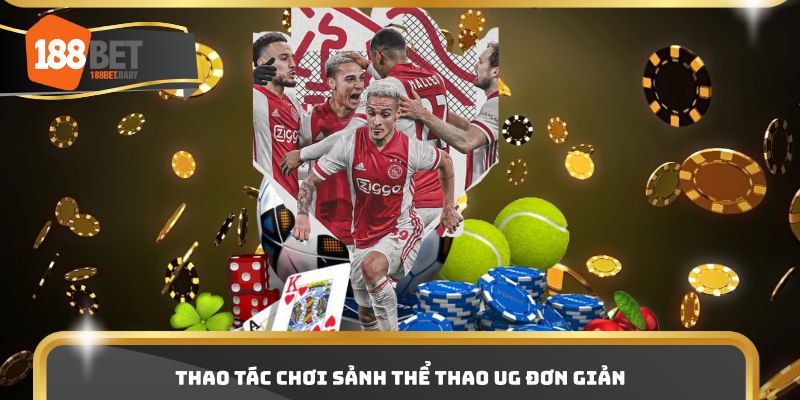 Thao tác chơi sảnh thể thao UG đơn giản