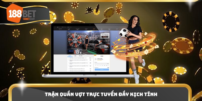 Trận quần vợt trực tuyến đầy kịch tính 