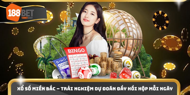 Xổ Số Miền Bắc – Trải Nghiệm Dự Đoán Đầy Hồi Hộp Mỗi Ngày